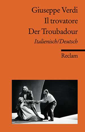 Il trovatore / Der Troubadour de Giuseppe Verdi