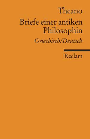 Briefe einer antiken Philosophin de Theano