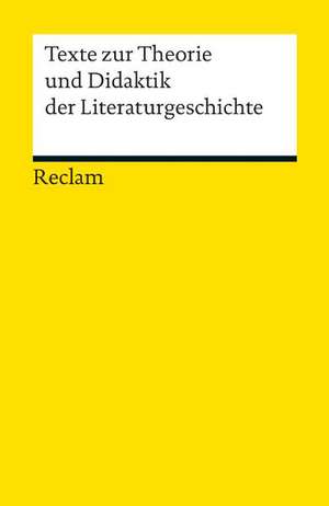 Texte zur Theorie und Didaktik der Literaturgeschichte de Achim Geisenhanslüke