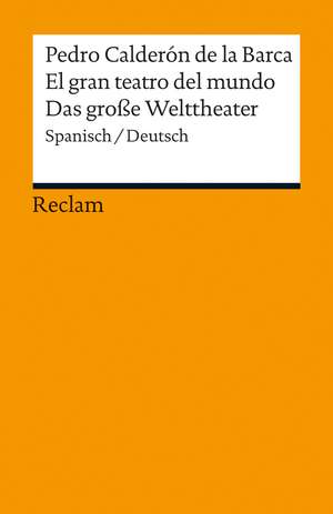 El gran teatro del mundo / Das große Welttheater de Pedro Calderón de la Barca