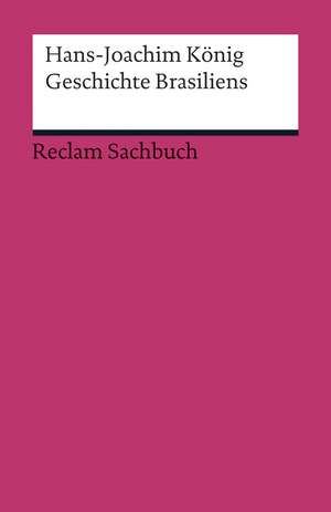 Geschichte Brasiliens de Hans-Joachim König