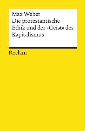 Die protestantische Ethik und der »Geist« des Kapitalismus de Max Weber