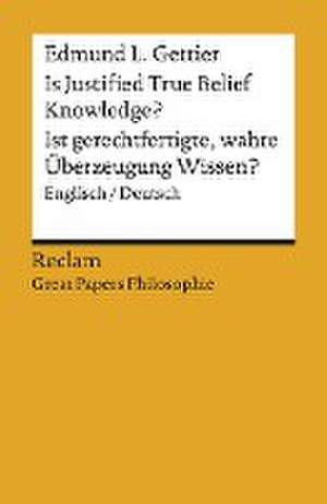 Is Justified True Belief Knowledge? / Ist gerechtfertigte, wahre Überzeugung Wissen? de Edmund L. Gettier