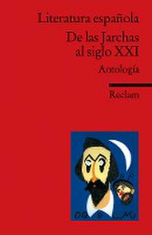 Literatura Espanola.De las Jarchas al siglo XXI de Hans-Jörg Neuschäfer