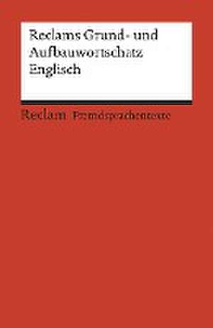 Reclams Grund- und Aufbauwortschatz Englisch de Herbert Geisen