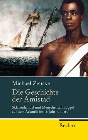 Die Geschichte der Amistad de Michael Zeuske