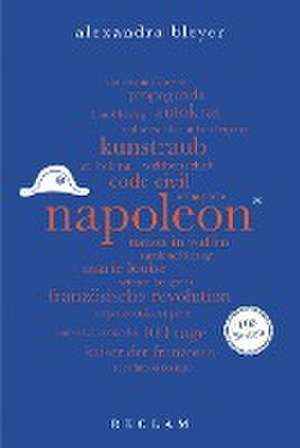 Napoleon. 100 Seiten de Alexandra Bleyer