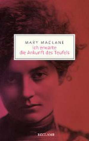 Ich erwarte die Ankunft des Teufels de Mary Maclane