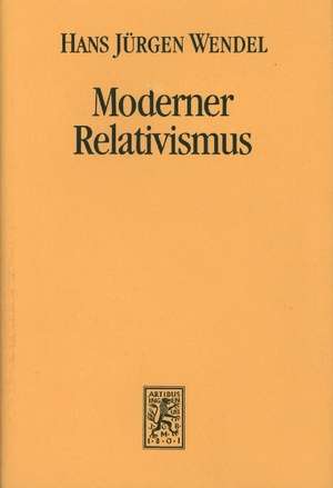 Moderner Relativismus de Hans J Wendel