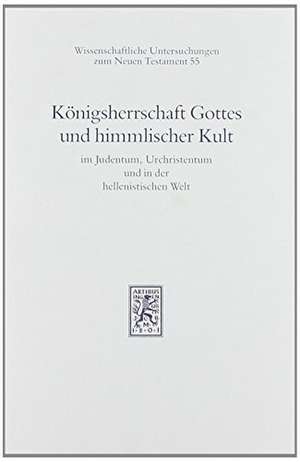 Konigsherrschaft Gottes Und Himmlischer Kult Im Judentum, Urchristentum Und in Der Hellenistischen Welt: Eine Untersuchung Zu Luthers Hermeneutik de Martin Hengel