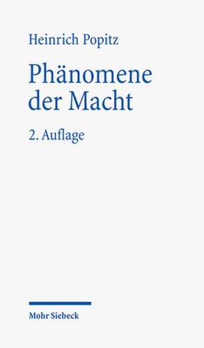 Phanomene Der Macht: Autoritat - Herrschaft - Gewalt - Technik de Heinrich Popitz