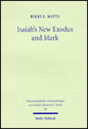 Isaiah's New Exodus and Mark de Rikki E Watts