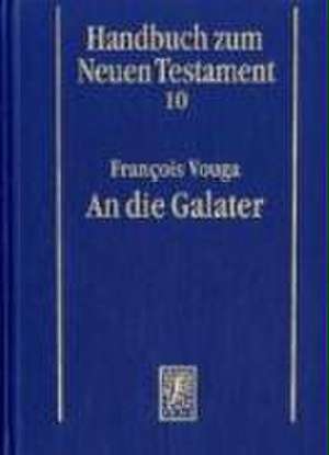 An Die Galater: Studies on the Messianic Expectations in the Dead Sea Scrolls de François Vouga