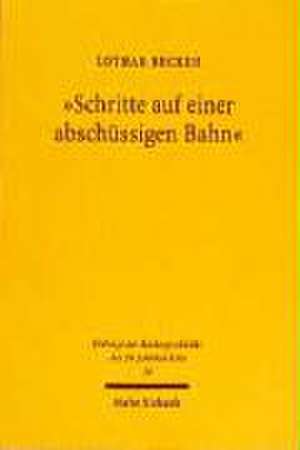 Schritte Auf Einer Abschussigen Bahn: Das Archiv Des Offentlichen Rechts (Aor) Im Dritten Reich de Lothar Becker