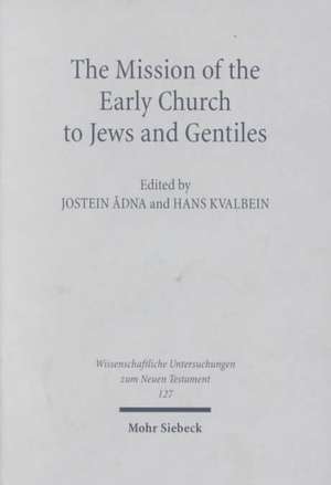 The Mission of the Early Church to Jews and Gentiles de Jostein Adna