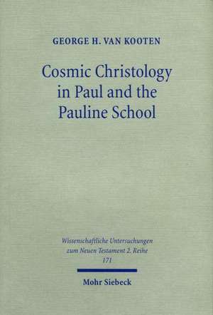 Cosmic Christology in Paul and the Pauline School de George H. van Kooten