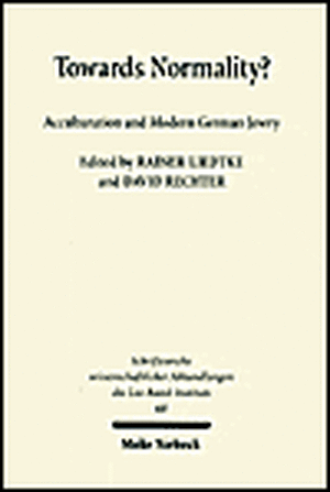 Towards Normality?: Acculturation of Modern German Jewry de R Liedtke