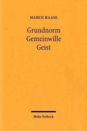 Grundnorm - Gemeinwille - Geist de Marco Haase