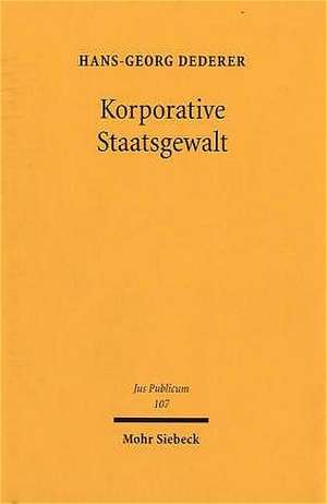 Korporative Staatsgewalt de Hans-Georg Dederer