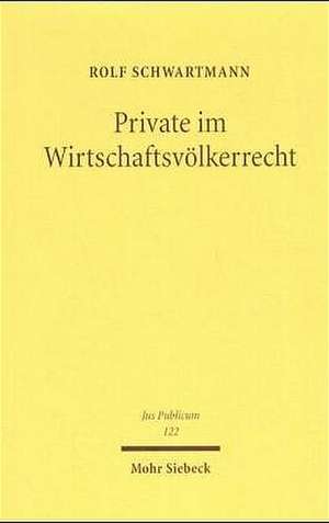 Private Im Wirtschaftsvolkerrecht: Die Zustellung Einer Us-Amerikanischen Class Action in Deutschland de Rolf Schwartmann