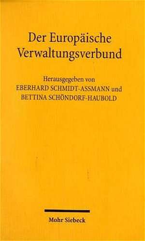 Der Europaische Verwaltungsverbund: Formen Und Verfahren Der Verwaltungszusammenarbeit in Der Eu de Eberhard Schmidt-Aßmann