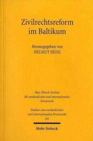 Zivilrechtsreform Im Baltikum: Unter Einschluss Der Anerkennung Auslandischer Entscheidungen de Helmut Heiss