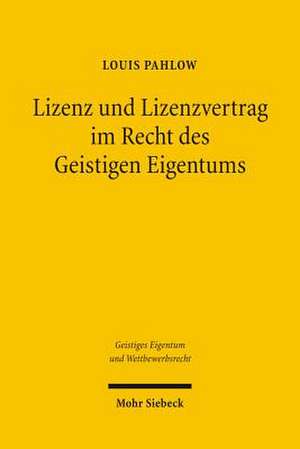 Lizenz Und Lizenzvertrag Im Recht Des Geistigen Eigentums: Kooperation de Louis Pahlow