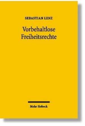 Vorbehaltlose Freiheitsrechte de Sebastian Lenz