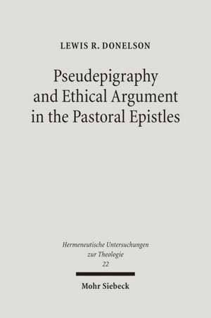 Pseudepigraphy and Ethical Argument in the Pastoral Epistles de Lewis R. Donelson