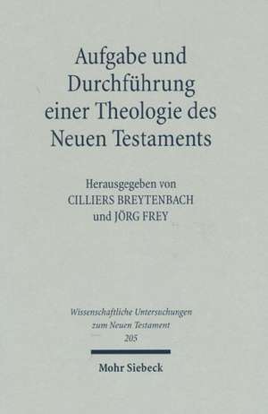 Aufgabe Und Durchfuhrung Einer Theologie Des Neuen Testaments: The Fifth Durham-Tubingen Research Symposium (Durham, September 2004) de Cilliers Breytenbach