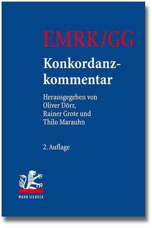 Emrk/Gg: Konkordanzkommentar Zum Europaischen Und Deutschen Grundrechtsschutz de Oliver Dörr