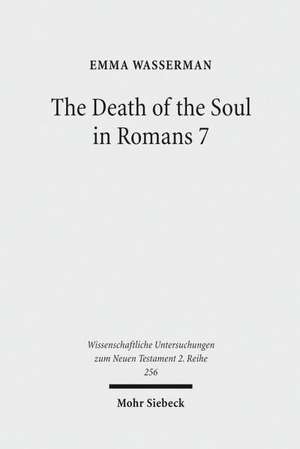 The Death of the Soul in Romans 7 de Emma Wasserman