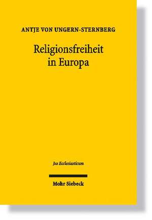 Religionsfreiheit in Europa de Antje von Ungern-Sternberg