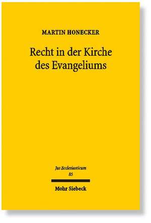 Recht in Der Kirche Des Evangeliums: Regionale Leistungs- Und Lenkungsverwaltung Im Nationalsozialismus de Martin Honecker