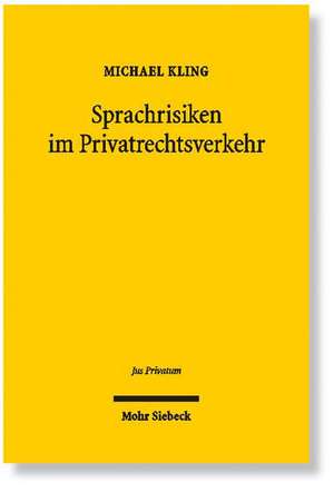 Sprachrisiken im Privatrechtsverkehr de Michael Kling