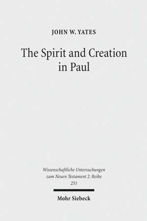 The Spirit and Creation in Paul de John W.III Yates