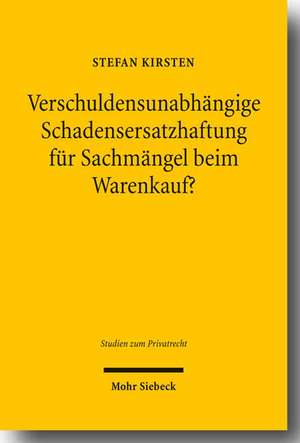 Verschuldensunabhangige Schadensersatzhaftung Fur Sachmangel Beim Warenkauf?: Bildende Kunst, Architektur, Design Und Fotografie Im Deutschen Und Internationalen Recht de Stefan Kirsten