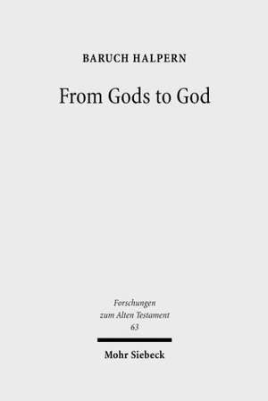 From Gods to God de Baruch Halpern