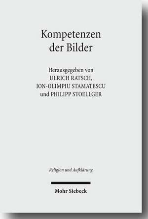 Kompetenzen Der Bilder: Funktionen Und Grenzen Des Bildes in Den Wissenschaften de Ulrich Ratsch