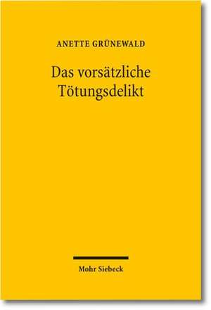 Das Vorsatzliche Totungsdelikt: Vorgaben Der Vertragsfreiheit Zur Argumentation Im Schuldrecht de Anette Grünewald