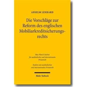 Die Vorschläge zur Reform des englischen Mobiliarkreditsicherungsrechts de Anselm Lenhard