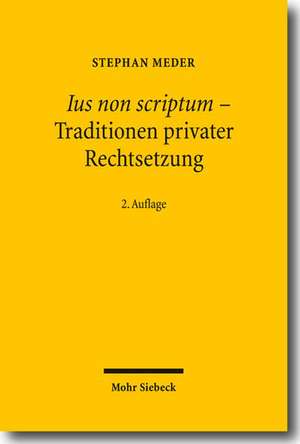 Ius Non Scriptum - Traditionen Privater Rechtsetzung: Ein Kommentar Zu Franz Rosenzweigs Letztem Aufsatz de Stephan Meder