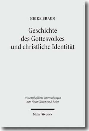 Geschichte des Gottesvolkes und christliche Identität de Heike Braun