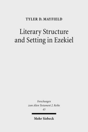 Literary Structure and Setting in Ezekiel de Tyler D. Mayfield