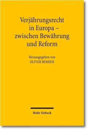 Verjahrungsrecht in Europa - Zwischen Bewahrung Und Reform: Wurzburger Tagung Vom 8. Und 9. Mai 2009 de Oliver Remien