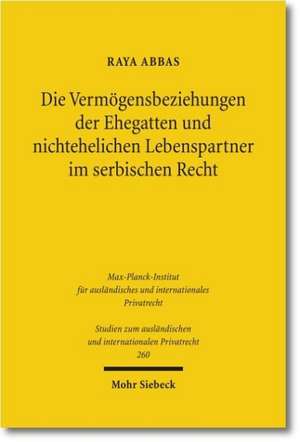 Die Vermögensbeziehungen der Ehegatten und nichtehelichen Lebenspartner im serbischen Recht de Raya Abbas