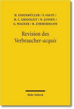 Revision Des Verbraucher-Acquis: Ubers. V. Felix Wolter de Horst Eidenmüller