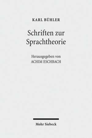 Schriften Zur Sprachtheorie: Zum Gedenken an Leonhard Miksch (1901-1950) de Karl Bühler