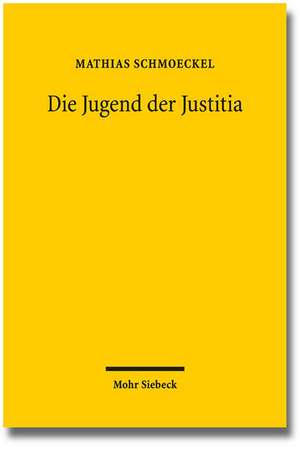 Die Jugend Der Justitia: Archaologie Der Gerechtigkeit Im Prozessrecht Der Patristik de Mathias Schmoeckel