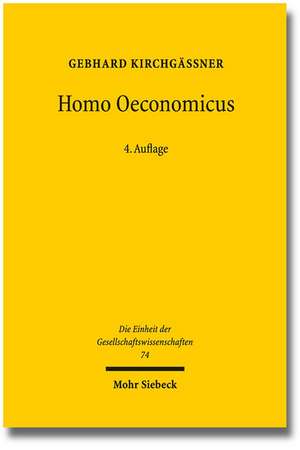 Homo Oeconomicus: Das Okonomische Modell Individuellen Verhaltens Und Seine Anwendung in Den Wirtschafts- Und Sozialwissenschaften de Gebhard Kirchgässner